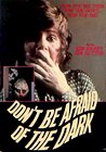 Don't Be Afraid of the Dark