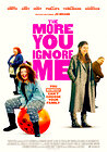 The More You Ignore Me