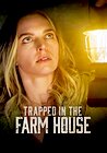 Trapped in the Farmhouse