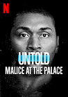 Untold: Malice at the Palace