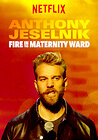 Anthony Jeselnik: Fire in the Maternity Ward