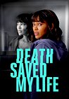 Death Saved My Life