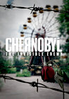 Chernobyl: The Invisible Enemy