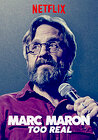 Marc Maron: Too Real