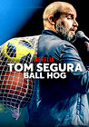 Tom Segura: Ball Hog