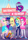 My Little Pony Equestria Girls: Rollercoaster of Friendship