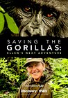 Saving the Gorillas: Ellen's Next Adventure