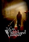 The Case of the Whitechapel Vampire