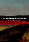 The Matthew Shepard Story: An American Hate Crime