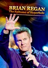 Brian Regan: The Epitome of Hyperbole