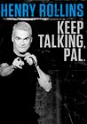 Henry Rollins: Keep Talking, Pal