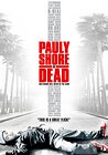 Pauly Shore Is Dead