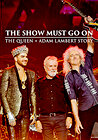 The Show Must Go On: The Queen + Adam Lambert Story