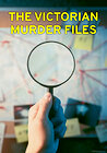 The Victorian Murder Files