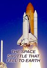 The Space Shuttle That Fell to Earth