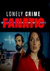 Lonely Crime Fanatic