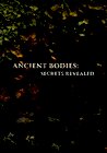 Ancient Bodies: Secrets Revealed