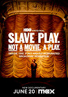 Slave Play. Not a Movie. A Play.