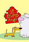 2 Stupid Dogs