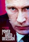 Vladamir Putin: Power, Greed, Obsession