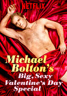 Michael Bolton's Big, Sexy Valentine's Day Special