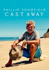 Phillip Schofield: Cast Away