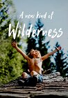 A New Kind of Wilderness