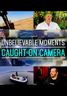 Unbelievable Moments Caught on Camera