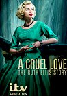 A Cruel Love: The Ruth Ellis Story