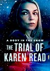 A Body in the Snow: The Trial of Karen Read